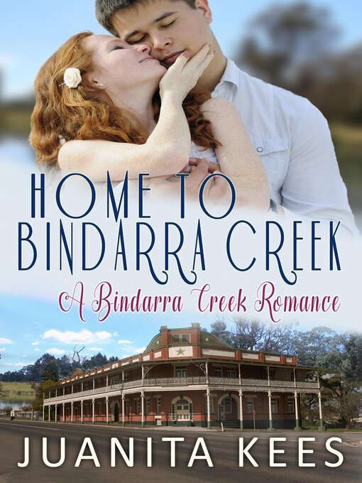 Title details for Home to Bindarra Creek by Juanita Kees - Available